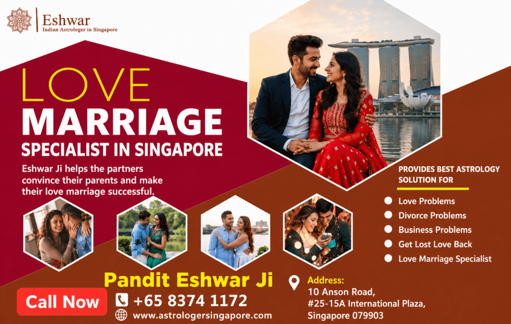 Love Marriage Specialist in Singapore – Pandit Eshwar Finding true love is a blessing, but turning that love into a successful marriage can sometimes be challenging. Family objections, cultural differences, misunderstandings, trust issues, and relationship conflicts often create obstacles between two people who genuinely care for each other. If you are facing such challenges, Pandit Eshwar, Love Marriage Specialist in Singapore, can help you find the right guidance and spiritual solutions. With years of experience in astrology and spiritual consultation, Pandit Eshwar has helped many couples overcome relationship barriers and achieve successful love marriages. Whether you are dealing with parental opposition, relationship conflicts, delayed marriage, or separation issues, his personalized astrological guidance can help you move forward with confidence. Best Love Marriage Specialist in Singapore When searching for the best love marriage specialist in Singapore, it is important to find someone who understands both the emotional and spiritual aspects of relationships. Pandit Eshwar offers trusted astrology consultations for individuals and couples seeking solutions to their love and marriage problems. His expertise includes: Love marriage solutions Relationship problem solutions Inter-caste marriage guidance Inter-religion marriage solutions Family approval for love marriage Love compatibility analysis Marriage astrology consultation Love back solutions Couple relationship guidance Spiritual remedies for marriage problems Many people consider Pandit Eshwar one of the most reliable love marriage astrologers in Singapore because of his practical and personalized approach. Love Marriage Astrology in Singapore Astrology plays an important role in understanding relationship compatibility and future marital success. Through detailed horoscope analysis, Pandit Eshwar examines the planetary influences affecting your relationship and provides effective remedies to overcome obstacles. His love marriage astrology services in Singapore include: Kundli matching Horoscope matching Marriage compatibility analysis Relationship astrology Love horoscope reading Marriage prediction Future spouse prediction Planetary remedies for marriage success These services help individuals understand their relationship dynamics and make informed decisions regarding marriage. Love Problem Solution in Singapore Relationship challenges can affect your emotional well-being and peace of mind. If you are struggling with misunderstandings, trust issues, communication problems, or family pressure, seeking professional guidance can make a significant difference. Pandit Eshwar provides effective love problem solutions in Singapore for: Relationship conflicts Breakup issues One-sided love problems Communication difficulties Trust issues between partners Family objections Delayed marriage Long-distance relationship problems His guidance focuses on restoring harmony and helping couples rebuild strong emotional connections. Get Lost Love Back in Singapore Losing someone you love can be emotionally painful. Many people search for ways to reunite with their former partners and restore broken relationships. Pandit Eshwar offers trusted guidance for those seeking to get lost love back in Singapore. Through astrology-based consultation and spiritual remedies, he helps clients address the root causes of separation and improve their chances of reconciliation. His services include: Ex-love back solutions Relationship reconciliation guidance Breakup recovery consultation Emotional healing support Love relationship restoration Many clients have benefited from his expertise in overcoming relationship challenges and rebuilding meaningful connections. Marriage Problem Solution in Singapore Marriage is a lifelong commitment that requires understanding, trust, and mutual respect. However, disagreements and challenges can arise even in strong relationships. Pandit Eshwar provides reliable marriage problem solutions in Singapore for couples experiencing: Frequent arguments Lack of communication Trust issues Family interference Emotional distance Compatibility concerns Financial stress affecting marriage His astrological insights and spiritual guidance help couples strengthen their relationships and create a more harmonious married life. Relationship Expert in Singapore As a trusted relationship expert in Singapore, Pandit Eshwar helps individuals understand the emotional and spiritual factors influencing their relationships. His relationship consultation services include: Love compatibility analysis Relationship counseling Marriage guidance Emotional healing support Relationship improvement strategies Partner understanding sessions By identifying hidden challenges and offering practical solutions, he helps couples achieve greater harmony and understanding. Love Marriage Astrologer Near Me in Singapore Many people search online for a love marriage astrologer near me in Singapore when facing urgent relationship concerns. Pandit Eshwar provides convenient consultations for individuals and couples across Singapore. Whether you need guidance regarding: Love marriage approval Marriage compatibility Relationship conflicts Breakup recovery Love back solutions Marriage delays You can receive personalized consultation tailored to your specific situation. Inter-Caste and Inter-Religion Marriage Solutions Modern relationships often involve partners from different cultural, religious, or social backgrounds. While love may be strong, family acceptance can sometimes become a major challenge. Pandit Eshwar offers specialized support for: Inter-caste marriage solutions Inter-religion marriage guidance Family approval consultation Marriage obstacle removal Relationship strengthening remedies His goal is to help couples navigate these challenges while maintaining harmony with their families. Why Choose Pandit Eshwar? There are many reasons why individuals seeking a love marriage specialist in Singapore trust Pandit Eshwar: Personalized Consultation Every relationship is unique. Pandit Eshwar provides customized guidance based on your personal situation and astrological chart. Experienced Astrologer Years of experience in love and marriage astrology help him understand complex relationship challenges. Practical Solutions His guidance combines traditional astrology with practical relationship advice. Confidential Support All consultations are handled with complete privacy and professionalism. Comprehensive Services From love problem solutions to marriage guidance and compatibility analysis, he offers a wide range of relationship services. Trusted Love Marriage Consultant in Singapore If you are searching for a trusted love marriage consultant in Singapore, best love marriage specialist in Singapore, love marriage astrologer in Singapore, relationship expert in Singapore, marriage problem solution in Singapore, love problem solution in Singapore, get lost love back in Singapore, marriage astrology in Singapore, or love marriage guidance in Singapore, Pandit Eshwar can help you find the right direction. His expertise in astrology, relationship analysis, and spiritual guidance has helped many individuals and couples overcome obstacles and achieve successful relationships. Whether you want family approval for your love marriage, resolve relationship conflicts, improve compatibility, or strengthen your bond with your partner, Pandit Eshwar provides professional support tailored to your needs. Choose Pandit Eshwar, the trusted Love Marriage Specialist in Singapore, and take the first step toward a happier, stronger, and more successful relationship.