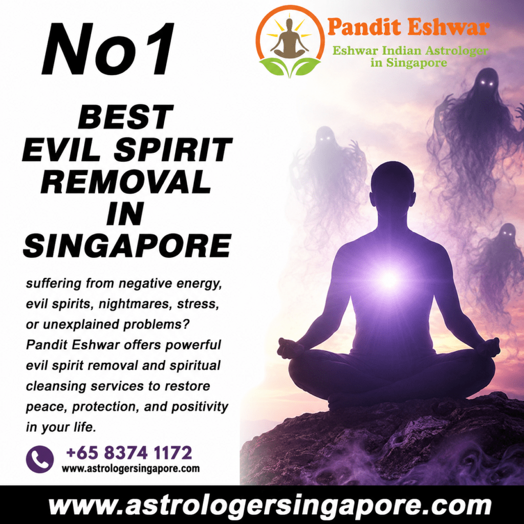 Evil Spirit Removal in Singapore – Find Peace and Protection with Pandit Eshwar Understanding the Need for Evil Spirit Removal Many people experience unexplained problems in life that seem to have no logical cause. Constant bad luck, recurring nightmares, negative energy, family conflicts, financial setbacks, or a feeling of being spiritually disturbed can leave individuals searching for answers. While these experiences may have many possible explanations, some people believe they are connected to spiritual influences. Evil spirit removal is a traditional spiritual practice that aims to cleanse negative energies and restore peace, balance, and positivity. In Singapore, many individuals from different cultural backgrounds seek spiritual guidance to overcome emotional, spiritual, and personal challenges. Pandit Eshwar is known for offering traditional spiritual remedies designed to help people feel protected, confident, and spiritually renewed.